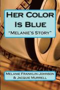 Her Color Is Blue: 'Melanie's Story'