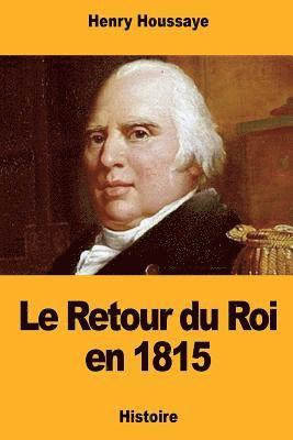 Henry Houssaye - Le Retour du Roi en 1815, Häftad. Tillgänglighet: Lägg i varukorg