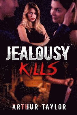 Arthur Taylor - Jealousy Kills, Häftad. Tillgänglighet: Lägg i varukorg
