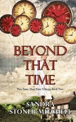 Sandra Stoner-Mitchell - Beyond That Time: This Time - That Time Trilogy, Book Two, Häftad. Tillgänglighet: Lägg i varukorg