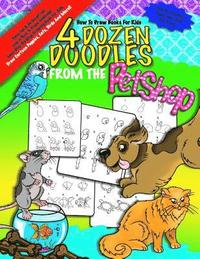 How To Draw Books For Kids; 4 Dozen Doodles From The Petshop