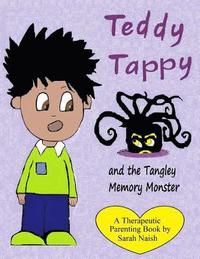 Teddy Tappy and the Tangley Memory Monster: A story to help children who have difficult memories