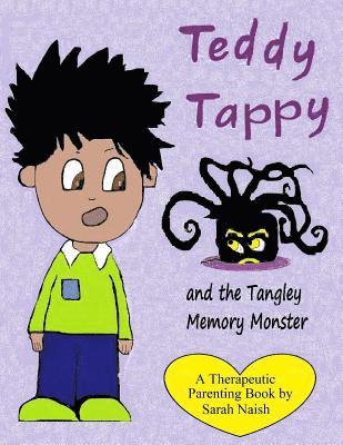 Sarah Naish - Teddy Tappy and the Tangley Memory Monster: A story to help children who have difficult memories, Häftad