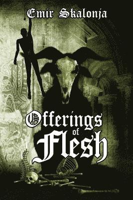 Emir Skalonja - Offerings of Flesh, Häftad. Tillgänglighet: Lägg i varukorg
