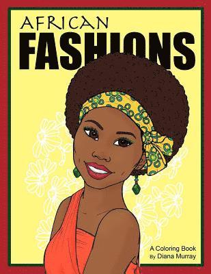 Diana Murray - African Fashions: A Fashion Coloring Book Featuring 24 Beautiful Women From 12 Countries in Africa, Häftad