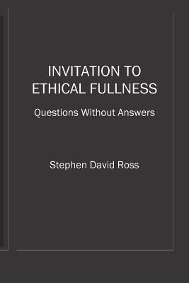 Stephen David Ross - Invitation to Ethical Fullness: Questions Without Answers, Häftad. Tillgänglighet: Lägg i varukorg