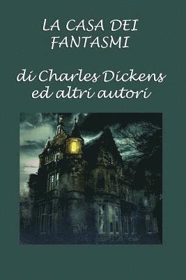 Vari, Charles Dickens - La casa dei fantasmi: di Charles Dickens ed altri autori, Häftad. Tillgänglighet: Lägg i varukorg