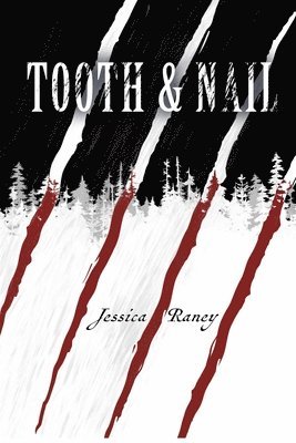 Jessica Raney - Tooth and Nail, Häftad. Tillgänglighet: Lägg i varukorg