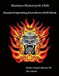 Maniacs Motorcycle Club: Standard Operating Procedures (SOP) Book