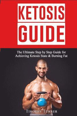 Timothy Turner - Ketosis Guide: Step By Step Guide to Ketogenic Diet, Ketosis Diet Plan for Beginners & Keto Recipes, Häftad. Tillgänglighet: Lägg i varukorg