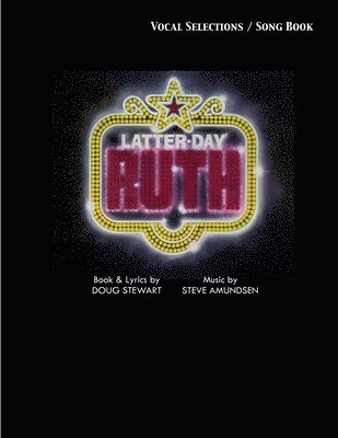 Steve Amundsen, Doug Stewart - Latter-Day Ruth Song Book: A Musical Story of Ruth, Häftad. Tillgänglighet: Lägg i varukorg