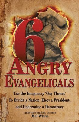 Mel White - Six Angry Evangelicals, Häftad. Tillgänglighet: Lägg i varukorg
