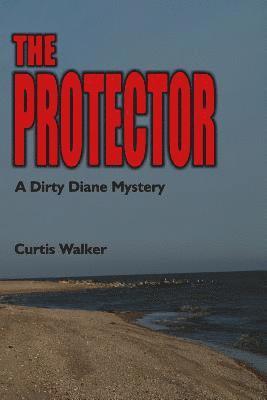 Curtis Walker - The Protector: A Dirty Diane Mystery, Häftad. Tillgänglighet: Lägg i varukorg