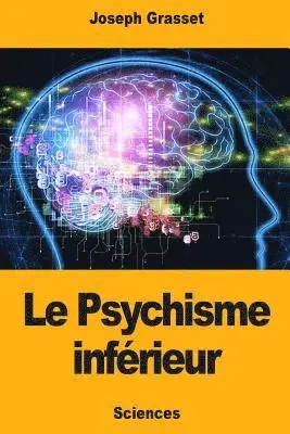Joseph Grasset - Le Psychisme inférieur, Häftad. Tillgänglighet: Lägg i varukorg