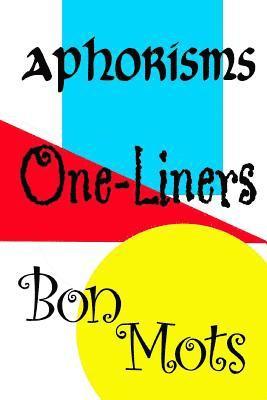 Ag, Kay Gardner - Aphorisms, One-Liners, Bon Mots, Häftad
