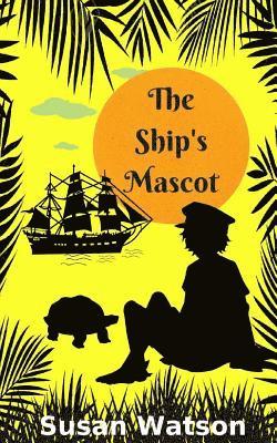 Susan Watson - The Ship's Mascot, Häftad. Tillgänglighet: Lägg i varukorg