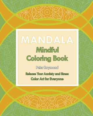 Peter Raymond - Mindful Mandala Coloring Book (Release Your Anxiety and Stress), Häftad. Tillgänglighet: Lägg i varukorg