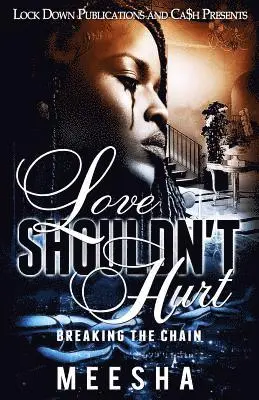 Meesha - Love Shouldn't Hurt: Breaking the Chain, Häftad. Tillgänglighet: Lägg i varukorg