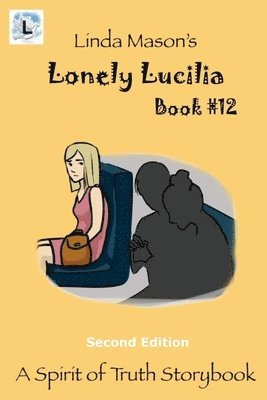 Linda C Mason, Nona J Mason - Lonely Lucilla Second Edition, Häftad. Tillgänglighet: Lägg i varukorg