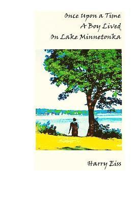 Harry Eiss - Once Upon a Time a Boy Lived on Lake Minnetonka: Black and White Edition, Häftad. Tillgänglighet: Lägg i varukorg