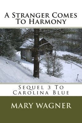 Mary Wagner - A Stranger Comes To Harmony: Sequel 3 To Carolina Blue, Häftad. Tillgänglighet: Lägg i varukorg