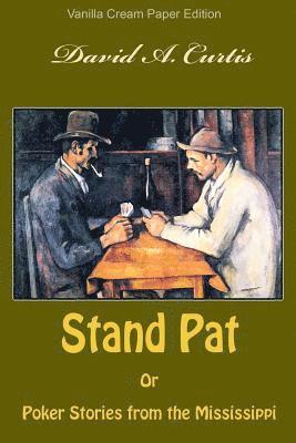 David a. Curtis - Stand Pat Or Poker Stories from the Mississippi, Häftad. Tillgänglighet: Lägg i varukorg