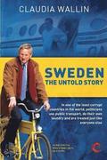 Sweden - The Untold Story: In one of the least corrupt countries in the world, politicians use public transport, do their own laundry and are tre