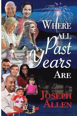 Where All Past Years Are: A Family Story
