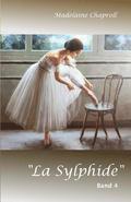 "La Sylphide" Band 4: Familien Saga