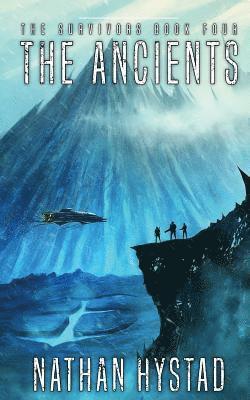 Nathan Hystad - The Ancients: The Survivors Book Four, Häftad