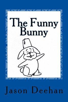 Jason Deehan - The Funny Bunny, Häftad. Tillgänglighet: Lägg i varukorg