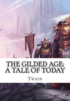 Twain - The Gilded Age: A Tale of Today, Häftad. Tillgänglighet: Lägg i varukorg