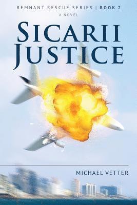 Michael Vetter - Sicarii Justice: Remnant Rescue Series - Book 2, Häftad