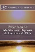 Experiencia de Meditacion e Hipnosis de Lecciones de Vida
