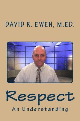 David K. Ewen M. Ed - Respect: An Understanding, Häftad. Tillgänglighet: Lägg i varukorg