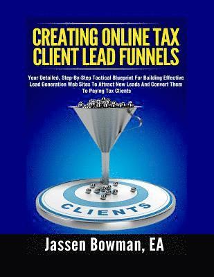 Jassen Bowman Ea - How to Create Online Tax Client Lead Funnels, Häftad