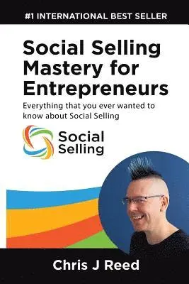 Chris J Reed - Social Selling Mastery for Entrepreneurs, Häftad. Tillgänglighet: Lägg i varukorg