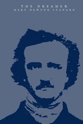 Mary Newton Stanard, Larvae Editions - The Dreamer: A Romantic Rendering Of The Life-Story Of Edgar Allan Poe, Häftad. Tillgänglighet: Lägg i varukorg