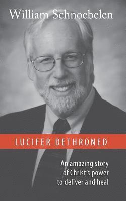 William J. Schnoebelen - Lucifer Dethroned, Häftad