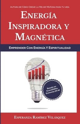 Esperanza Ramirez, Books En Mi Libros En Mi - Emprender con energía y espiritualidad: Energía inspiradora y magnética, Häftad. Tillgänglighet: Lägg i varukorg