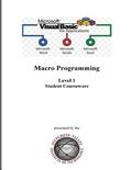 Visual Basic for Applications (VBA) Level 1: Macro Programming Student Courseware