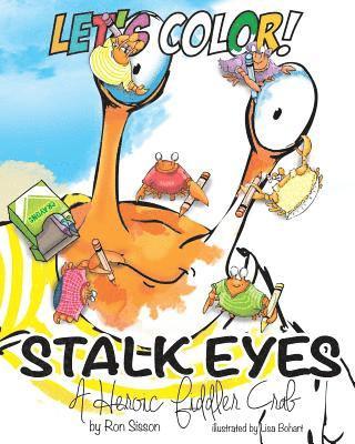 Ron Sisson - Let's Color! Stalk Eyes: A Heroic Fiddler Crab, Häftad. Tillgänglighet: Lägg i varukorg