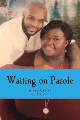 J. Carter, Alvin Carter - Waiting on Parole, Häftad. Tillgänglighet: Lägg i varukorg
