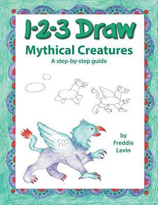 Freddie Levin - 123 Draw Mythical Creatures, Häftad. Tillgänglighet: Lägg i varukorg