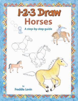 Freddie Levin - 123 Draw Horses: A step by step drawing guide, Häftad. Tillgänglighet: Lägg i varukorg