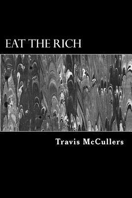 Travis McCullers - Eat the Rich, Häftad. Tillgänglighet: Lägg i varukorg