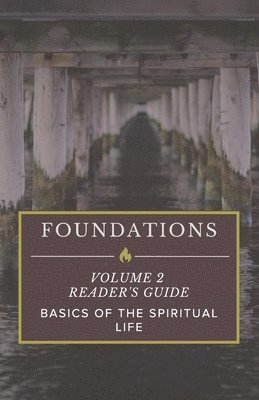Matt Parker - Foundations: Volume 2 Reader's Guide: Basics of the Spiritual Life, Häftad. Tillgänglighet: Lägg i varukorg
