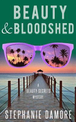 Stephanie Damore - Beauty & Bloodshed: Beauty Secrets Mystery 5, Häftad. Tillgänglighet: Lägg i varukorg