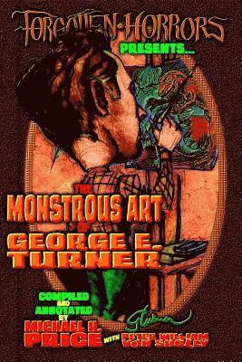 George E. Turner, Peter William Von Sholly - Forgotten Horrors Presents: The Monstrous Art of George E. Turner, Häftad