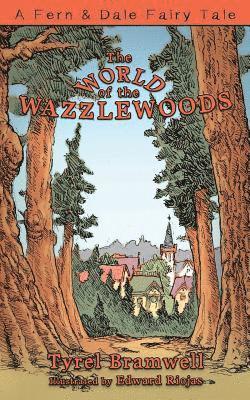 Tyrel Bramwell - The World of the Wazzlewoods, Häftad. Tillgänglighet: Lägg i varukorg